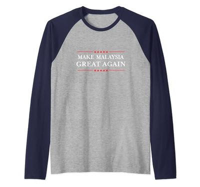 Make Malaysia Great Again - Funny Malaysian Pride Camiseta Manga Raglan