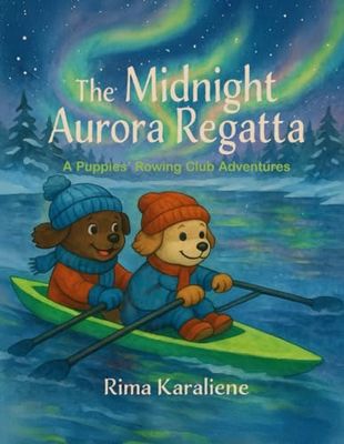 The Midnight Aurora Regatta (Puppies’ Rowing Club Adventures)