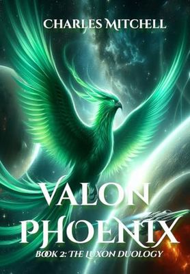 Valon Phoenix: Book 2 of the Luxon Duology