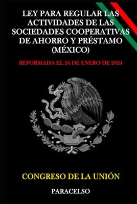 LEY PARA REGULAR LAS ACTIVIDADES DE LAS SOCIEDADES COOPERATIVAS DE AHORRO Y PRÉSTAMO (MÉXICO)