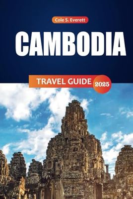 Cambodia Travel Guide 2025: Top Destinations, Local Insights, and Practical Tips for Exploring Angkor Wat, Phnom Penh, and Beyond