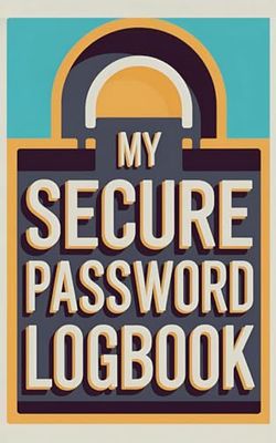 My Secure Password Logbook: A Compact 5 x 8 Inch Password Organizer with 82 Pages to Store Login Details, Security Questions, and Account Recovery Information Safely