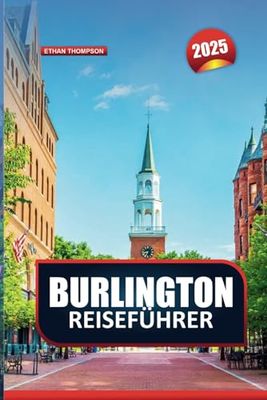 BURLINGTON REISEFÜHRER 2025: Entdecken Sie Vermonts pulsierendes Zentrum – den malerischen Lake Champlain, die pulsierende Kunstszene und Outdoor-Abenteuer
