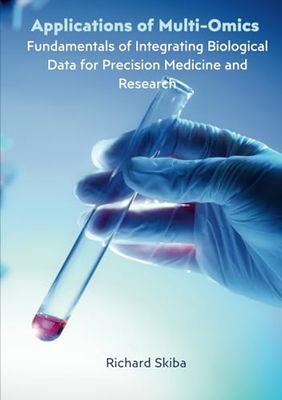 Applications of Multi-Omics: Fundamentals of Integrating Biological Data for Precision Medicine and Research