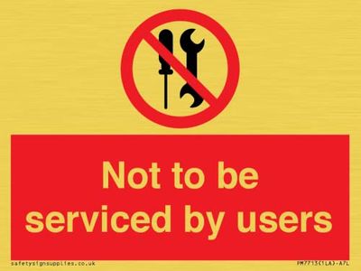 Panneau « Not to be serviced by users » - 100 x 75 mm - A7L