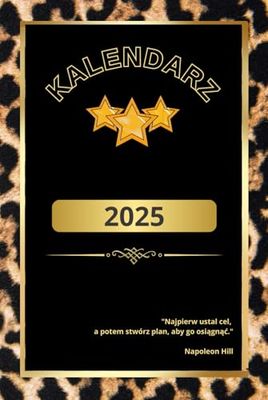 KALENDARZ KSIĄŻKOWY 2025: PLANER ROCZNY, DZIENNIK COACHINGOWY, BUDŻET DOMOWY, MOTYWACJA, CYTATY