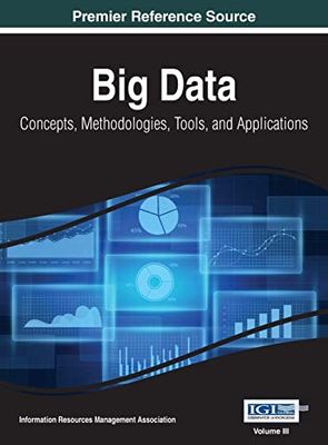 Big Data: Concepts, Methodologies, Tools, and Applications, VOL 3