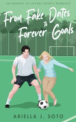 From Fake Dates to Forever Goals: An Enemies to Lovers Sports Romance