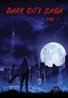 Dark City Saga: Volume One