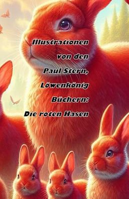 Illustrationen von den Paul Stern, Löwenkönig Büchern: Die roten Hasen