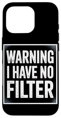 Warning I Have No Filter Sarcastic Saying Case for iPhone 16 Pro