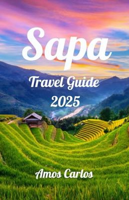 Sapa Travel Guide 2025: Discover Vietnam’s Mountain Paradise