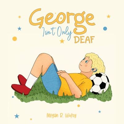 George Is Not Only Deaf