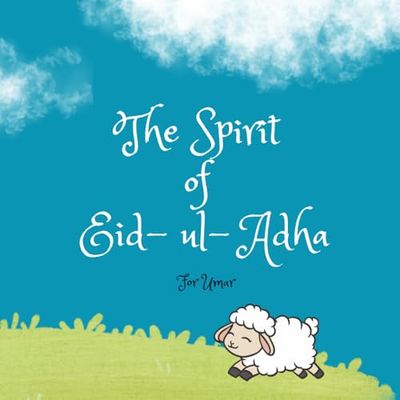 The Spirit of Eid ul Adha: For Umar