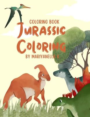 Jurassic Coloring:Explore, Create, and Bring Dinosaurs to Life!: Coloring Book Fit For All Ages, Paperback Cover, 8.5x11 Inches,30 Page Book