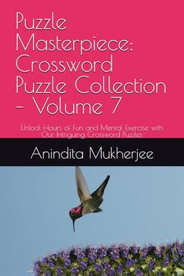 Puzzle Masterpiece: Crossword Puzzle Collection – Volume 7: Unlock Hours of Fun and Mental Exercise with Our Intriguing Crossword Puzzles