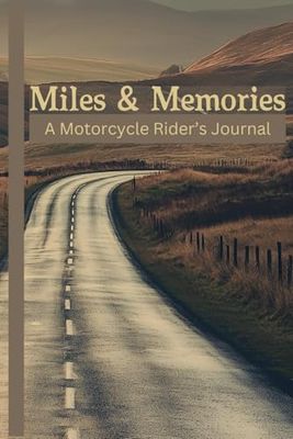 Memories & Miles: A Motorcyle Rider's Journal