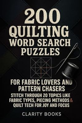 200 Quilting Word Search Puzzles For Fabric Lovers And Pattern Chasers: Stitch Through 20 Topics Like Fabric Types, Piecing Methods & Quilt Tech For Joy And Focus