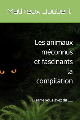 Les animaux méconnus et fascinants la compilation: Bizarre vous avez dit .....