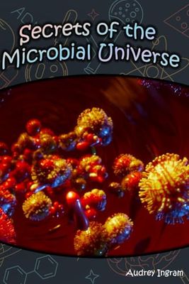 Secrets of the Microbial Universe