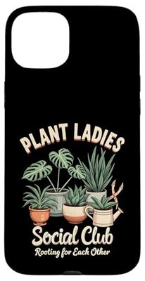 Plant Ladies Social Club Gardening Case for iPhone 15 Plus