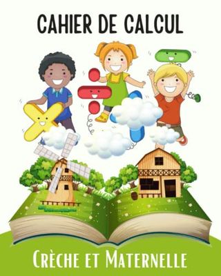 Chahier de calcul livre pour enfants en français: Cahier d'activité crèche et maternelle