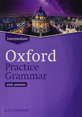 Oxford Practice Grammar Intermediate with Key (2019): The right balance of English grammar explanation and practice for your language level