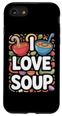 I Love Soup Enthusiasts Food Lovers Case for iPhone SE (2020) / 7 / 8
