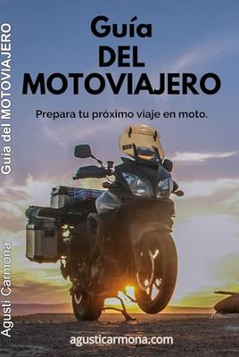 Guia del Motoviajero: Guía esencial para preparar viajes en moto alrededor del mundo: Consejos prácticos para planificar rutas, mantener tu moto y garantizar la seguridad en cada aventura
