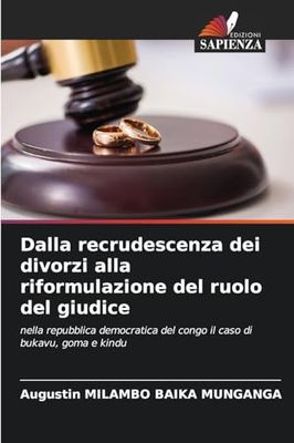 Dalla recrudescenza dei divorzi alla riformulazione del ruolo del giudice: nella repubblica democratica del congo il caso di bukavu, goma e kindu