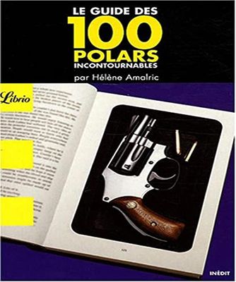 Le Guide des 100 polars incontournables