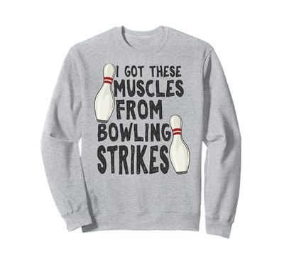 Ho ricevuto questi muscoli da bowling Strikes Divertente squadra di bowling Felpa