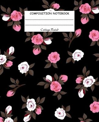 Composition Notebook College Ruled: Beautiful Pink Flowers Notebook_100 Pages | 7.5 x 9.25"in | for Girls, Teens ,Students ,School, Work and College.