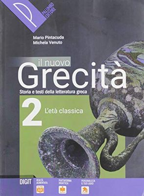 Il nuovo grecità. Storia e testi della letteratura greca. Per le Scuole superiori. Con e-book. Con espansione online (Vol. 2)