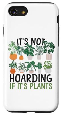 Gardening Potted Plant Pun It's Not Hoarding If It's Plants Case for iPhone SE (2020) / 7 / 8