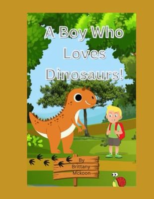 A Boy Who Loves Dinosaurs