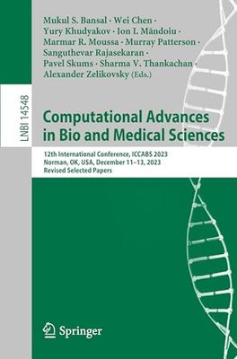 Computational Advances in Bio and Medical Sciences: 12th International Conference, ICCABS 2023, Norman, OK, USA, December 11–13, 2023, Revised Selected Papers: 14548