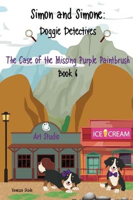 Simon and Simone: Doggie Detectives: The Case of the Missing Purple Paintbrush
