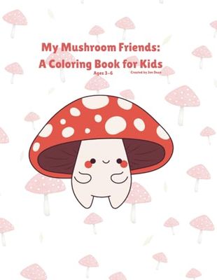 My Mushroom Friends: A Coloring Book for Kids: Fun Coloring Pages and Mazes
