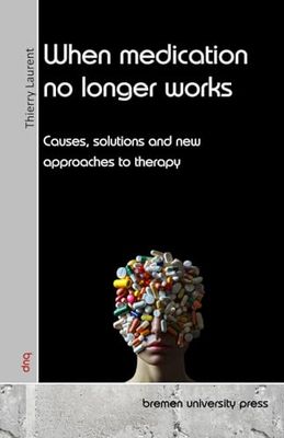 When medication no longer works: Causes, solutions and new approaches to therapy