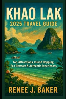 Khao Lak 2025 Travel Guide: Top Attractions, Island Hopping, Eco-Retreats & Authentic Experiences