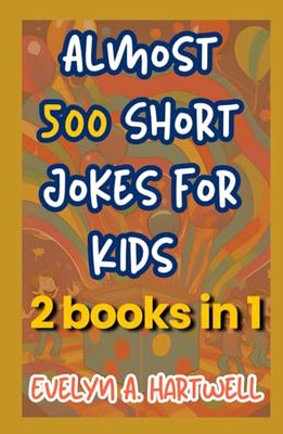 Almost 500 Short Jokes for Kids: 2 books in 1