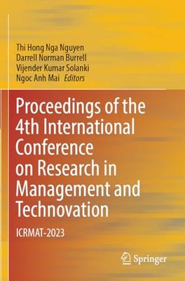 Proceedings of the 4th International Conference on Research in Management and Technovation: Icrmat-2023