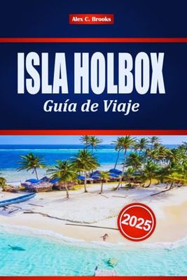 ISLA HOLBOX Guía de Viaje 2025: Sus mejores consejos sobre lugares ocultos, las principales atracciones y cosas para hacer en la isla indómita de México