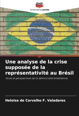 Une analyse de la crise supposée de la représentativité au Brésil: Voies et perspectives de la démocratie brésilienne