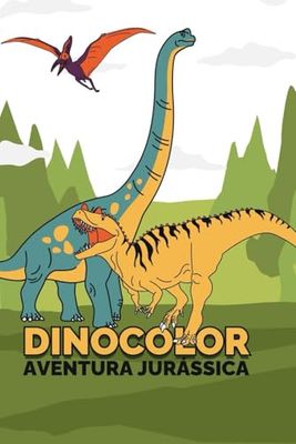 DinoColor: Aventura Jurássica: Divirta-se Pintando e Conhecendo os Dinossauros!