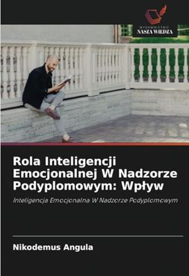 Rola Inteligencji Emocjonalnej W Nadzorze Podyplomowym: Wpływ