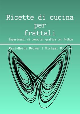 Ricette di cucina per i frattali: Esperimenti di computer grafica con Python