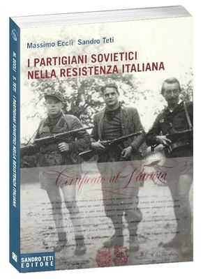 I partigiani sovietici nella Resistenza italiana (Historos)