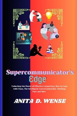Supercommunicator's Edge: Unlocking the Power of Effective Connection, How to Cuss with Class, The Intelligent Conversationalist, Thinking Fast and Slow
